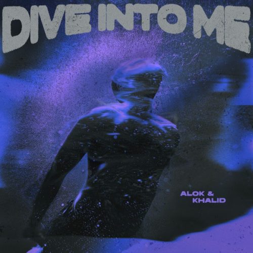 Alok & Khalid - Dive Into Me