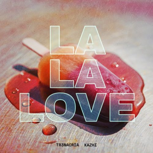 TR3NACRIA La-La Love